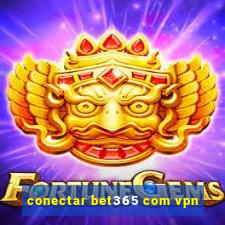 conectar bet365 com vpn